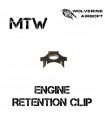 MTW Engine Retention Clip